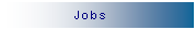Textfeld: Jobs