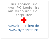 Textfeld: Hier können Sie
Ihren PC kostenfrei auf Viren und Co. überprüfen!
Ì
www.trendmicro.de
www.symantec.de

